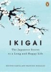 Ikigai - The Japanese Secret To A Long And Happy Life Hardcover