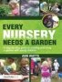 Every Nursery Needs A Garden - A Step-by-step Guide To Creating And Using A Garden With Young Children   Paperback