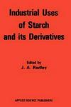 Industrial Uses of Starch and Its Derivatives