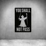 Gandalf You Shall Not Pass - Matt Black / L 670 X H 1000MM