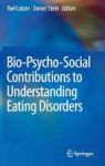 Bio-psycho-social Contributions To Understanding Eating Disorders 2016 Hardcover 1ST Ed. 2016