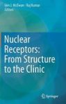 Nuclear Receptors: From Structure To The Clinic Hardcover 1ST Ed. 2015