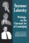 Seymour Lubetzky: Writings On The Classical Art Of Cataloging