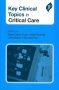 Key Clinical Topics In Critical Care Paperback New