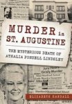 Murder In St. Augustine - The Mysterious Death Of Athalia Ponsell Lindsley Paperback