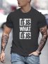 It Is What It Is Print Tee Shirt Tees For Men Casual Short Sleeve T-Shirt For Summer