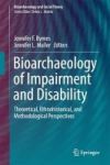 Bioarchaeology Of Impairment And Disability - Theoretical Ethnohistorical And Methodological Perspectives Hardcover 1ST Ed. 2017