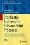 Stochastic Analysis For Poisson Point Processes - Malliavin Calculus Wiener-ito Chaos Expansions And Stochastic Geometry Hardcov