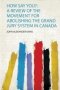 How Say You? - A Review Of The Movement For Abolishing The Grand Jury System In Canada   Paperback