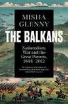 The Balkans 1804-2012 - Nationalism War And The Great Powers Paperback