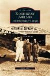 Northwest Airlines - The First Eighty Years Hardcover