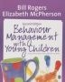 Behaviour Management With Young Children - Crucial First Steps With Children 3-7 Years   Paperback 2ND Revised Edition