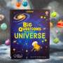 - Big Questions About The Universe 8YRS+
