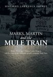 Marks Martin And The Mule Train: Marks Mississippi Martin Luther King Jr. And The Origin Of The 1968 Poor People's Campaign Mule