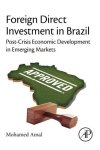 Foreign Direct Investment In Brazil: Post-crisis Economic Development In Emerging Markets