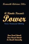 A Kinetic Person& 39 S Power - Voice Command Ability Hardcover