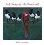 Bad Company - The Parrot Said Paperback