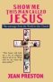 Show Me This Man Called Jesus - The Message From The World To The Church   Paperback