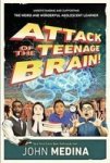 Attack Of The Teenage Brain Understanding And Supporting The Weird And Wonderful Adolescent Learner
