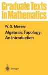 Algebraic Topology: An Introduction Hardcover 1ST Ed. 1967. Corr. 7TH Printing 1990