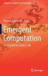 Emergent Computation - A Festschrift For Selim G. Akl Hardcover 1ST Ed. 2017