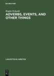 Adverbs Events And Other Things - Issues In The Semantics Of Manner Adverbs Hardcover