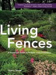 Living Fences: A Gardener's Guide To Hedges Vines & Espaliers