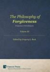 The Philosophy Of Forgiveness: Vol III - Forgiveness In World Religions Hardcover