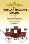 The Carriage Trimmers' Manual: Guide Book And Illustrated Technical Dictionary