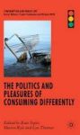 Politics And Pleasures Of Consuming Differently - Better Than Shopping Hardcover