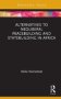 Alternatives To Neoliberal Peacebuilding And Statebuilding In Africa   Hardcover