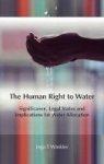 The Human Right To Water - Significance Legal Status And Implications For Water Allocation Hardcover New