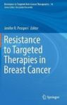 Resistance To Targeted Therapies In Breast Cancer Hardcover 1ST Ed. 2017