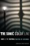 The Sonic Color Line - Race And The Cultural Politics Of Listening   Paperback