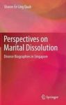 Perspectives On Marital Dissolution - Divorce Biographies In Singapore Hardcover 2015 Ed.