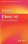 Polymer Gels - Science And Fundamentals Hardcover 1ST Ed. 2018
