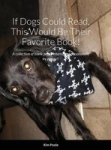If Dogs Could Read This Would Be Their Favorite Book Hardcover