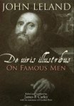 John Leland: De Uiris Illustribus On Famous Men English Latin Hardcover