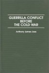 Guerrilla Conflict Before The Cold War