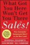 What Got You Here Won&  39 T Get You There In S: How Successful Speople Take It To The Next Level   Hardcover Ed