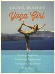 Yoga Girl - Finding Happiness Cultivating Balance And Living With Your Heart Wide Open Paperback