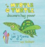 Myrtle The Turtle Discovers Hug Power Hardcover