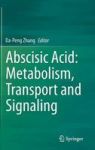 Abscisic Acid: Metabolism Transport And Signaling Hardcover 2014 Ed.