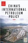 China's International Petroleum Policy Energy and Security