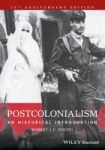 Postcolonialism - An Historical Introduction Anniversary Edition Paperback Anniversary Edition