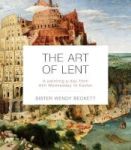 The Art Of Lent - A Painting A Day From Ash Wednesday To Easter Paperback