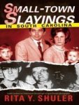 Small-town Slayings In South Carolina True Crime