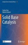 Solid Base Catalysis Hardcover 2011 Ed.