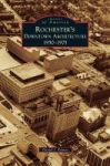 Rochester& 39 S Downtown Architecture - 1950-1975 Hardcover