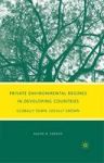 Private Environmental Regimes In Developing Countries - Globally Sown Locally Grown Hardcover New